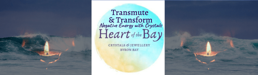 Transmute negative energy _Byron Bay Crystals - Heart of the Bay